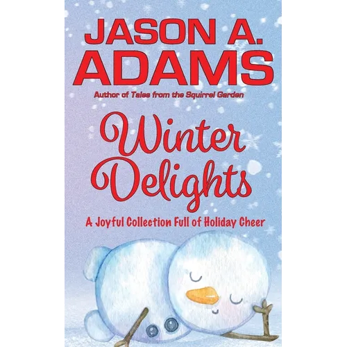 Winter Delights: A Holiday Collection of Snow-Covered Stories - Paperback