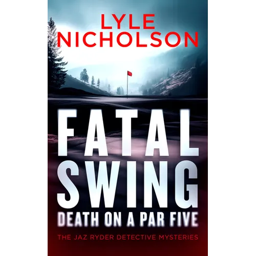 Fatal Swing, Death on a Par Five - Paperback