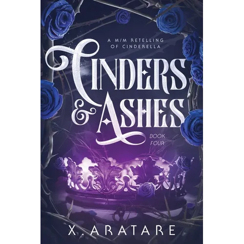 Cinders & Ashes Book 4: A Gay Retelling of Cinderella - Paperback