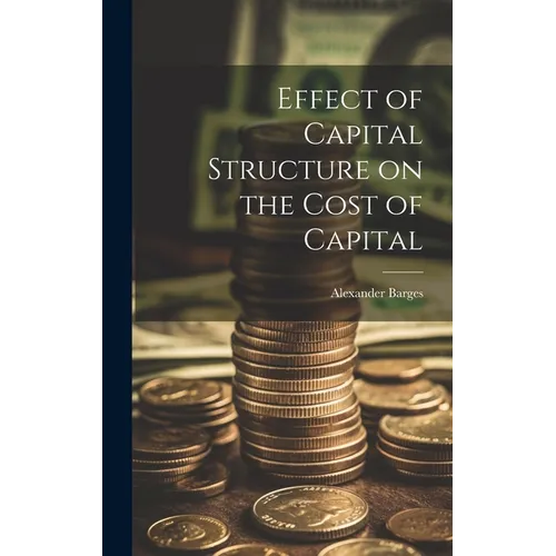 Effect of Capital Structure on the Cost of Capital - Hardcover