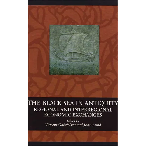 The Black Sea in Antiquity: Regional and Interregional Economic Exchanges - Hardcover