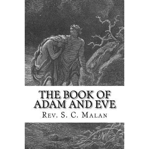 The Book of Adam and Eve (Also Called, The Conflict of Adam and Eve with Satan) - Paperback