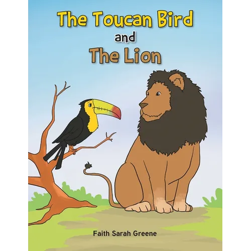 The Toucan Bird and the Lion - Paperback