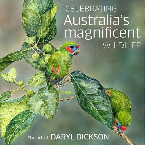 Celebrating Australia's Magnificent Wildlife: The Art of Daryl Dickson - Hardcover