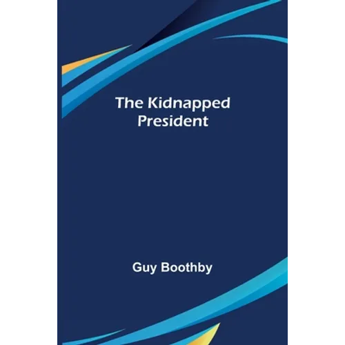 The Kidnapped President - Paperback