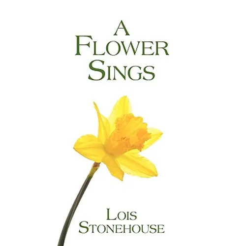 A Flower Sings - Hardcover