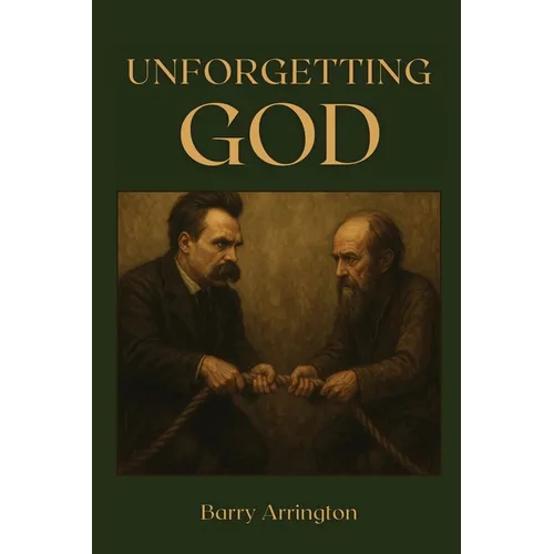 Unforgetting God: Defeating Culture-Destroying Materialism Through Christian Renewal