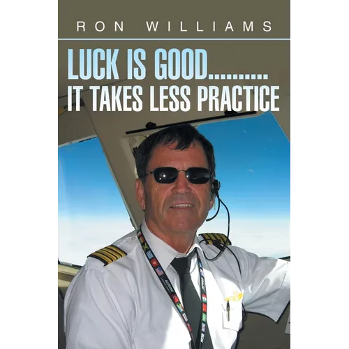 Luck Is Good..........It Takes Less Practice - Paperback