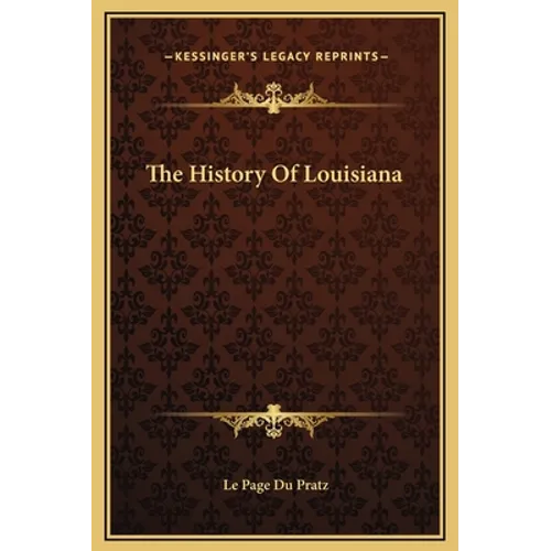The History Of Louisiana - Hardcover