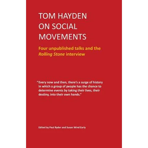 Tom Hayden on Social Movements: Four unpublished talks and the Rolling Stone interview - Paperback