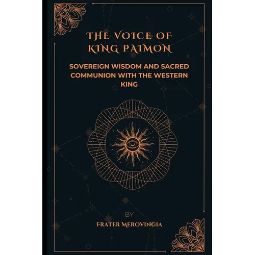 The Voice of King Paimon: Sovereign Wisdom and Sacred Communion with the Western King - Paperback