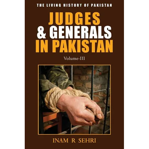 Judges & Generals in Pakistan: Volume III - Paperback
