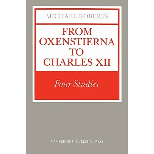 From Oxenstierna to Charles XII: Four Studies - Paperback