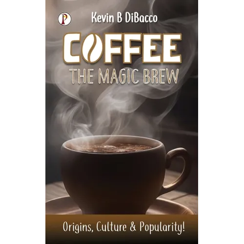 Coffee The Mugic Brew - Paperback