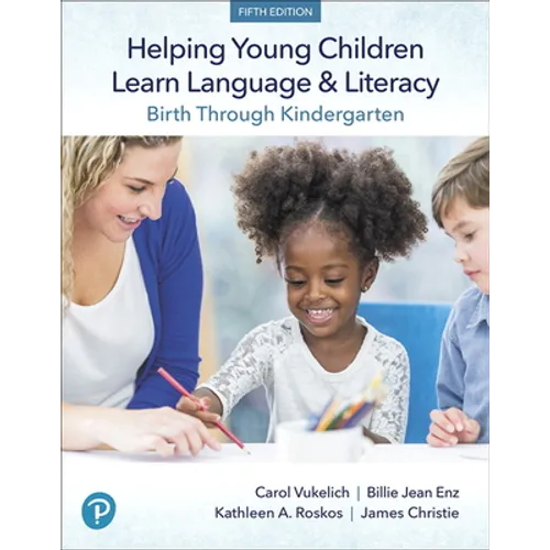 Helping Young Children Learn Language and Literacy: Birth Through Kindergarten - Paperback