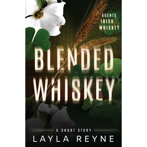 Blended Whiskey: An Agents Irish and Whiskey Short Story - Paperback