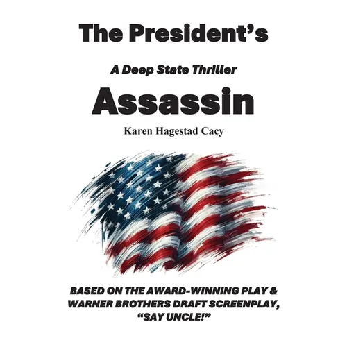 The President's Assassin: A Deep State Thriller - Paperback