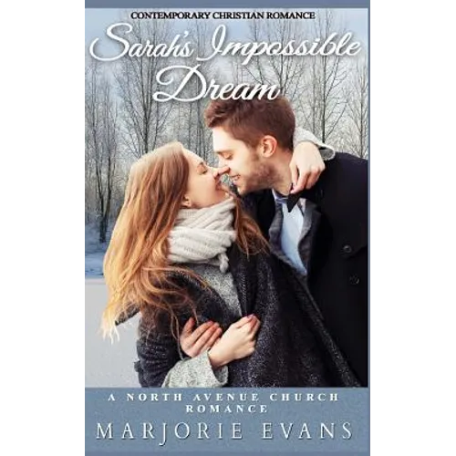 Contemporary Christian Romance: Sarah's Impossible Dream: A North Avenue Church Romance - Paperback