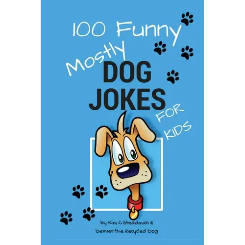 100 Funny Mostly Dog Jokes for Kids - Paperback
