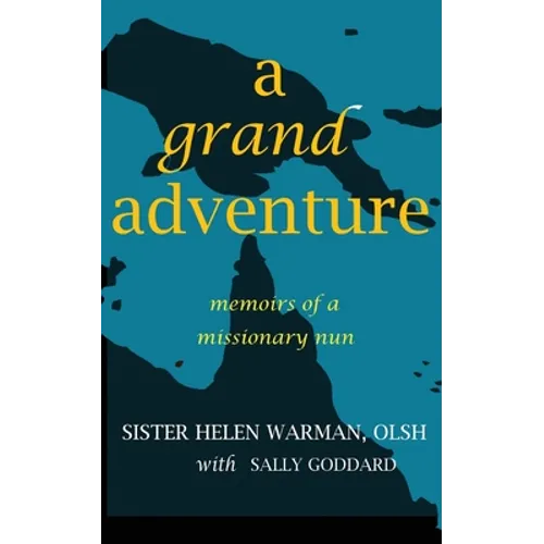 A Grand Adventure: Memoirs of a Missionary Nun - Paperback