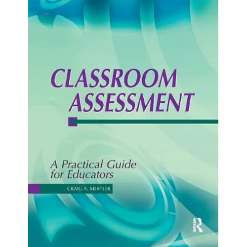 Classroom Assessment: A Practical Guide for Educators