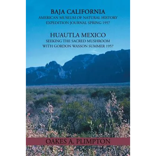 1957 Expeditions Journal: Baja California American Museum of Natural History Expedition Journal Spring 1957 Huautla Mexico Seeking the Sacred Mu - Paperback