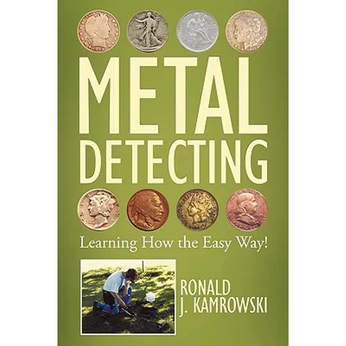 Metal Detecting - Learning How the Easy Way! - Hardcover