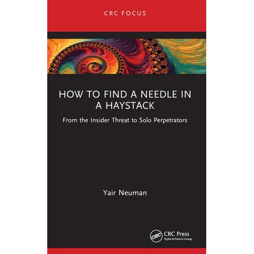How to Find a Needle in a Haystack: From the Insider Threat to Solo Perpetrators - Paperback