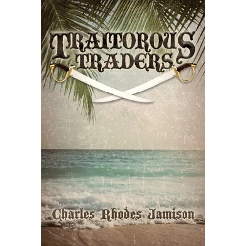 Traitorous Traders: Traitorous Traders Trilogy - Paperback