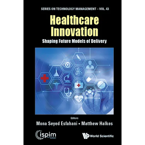 Healthcare Innovation: Shaping Future Models of Delivery - Hardcover