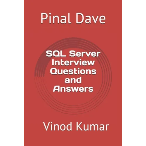 SQL Server Interview Questions and Answers: Updated 2021 - Paperback