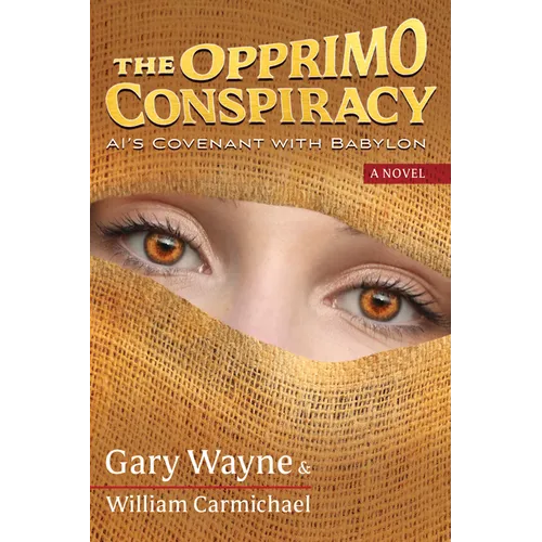 The Opprimo Conspiracy: Ai's Covenant with Babylon - Paperback