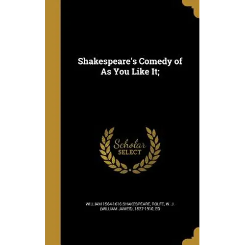 Shakespeare's Comedy of As You Like It; - Hardcover