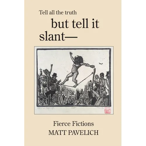 But Tell It Slant: Fierce Fictions - Paperback