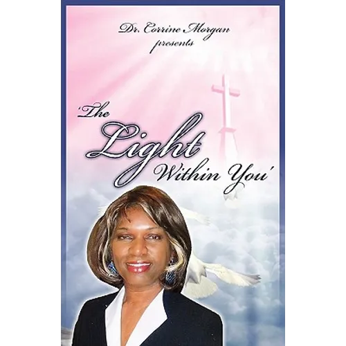 Dr. Corrine Morgan Presents the Light Within You - Paperback