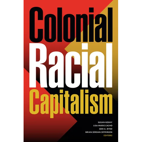 Colonial Racial Capitalism - Hardcover
