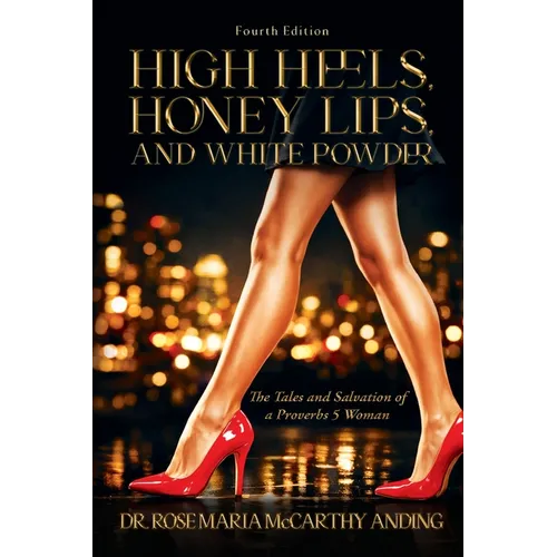 High Heels, Honey Lips, and White Powder - Paperback