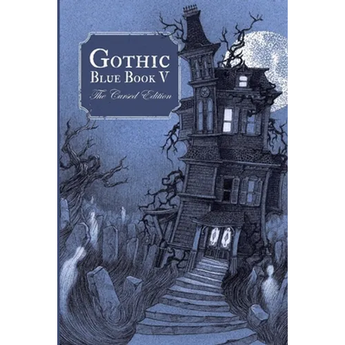 Gothic Blue Book V: The Cursed Edition - Paperback