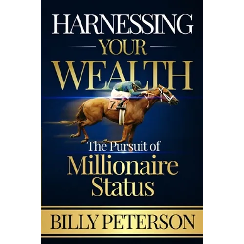 Harnessing Your Wealth: The Pursuit of Millionaire Status