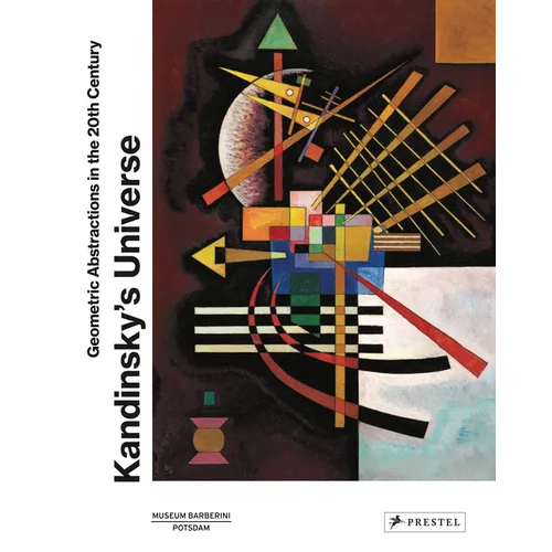 Kandinsky's Universe: Geometric Abstractions in the 20th Century - Hardcover