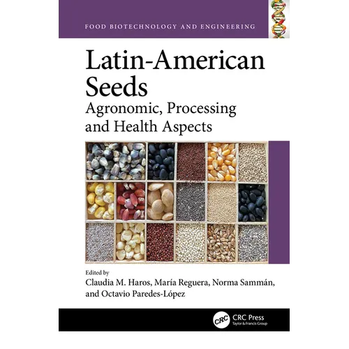 Latin-American Seeds: Agronomic, Processing and Health Aspects - Paperback
