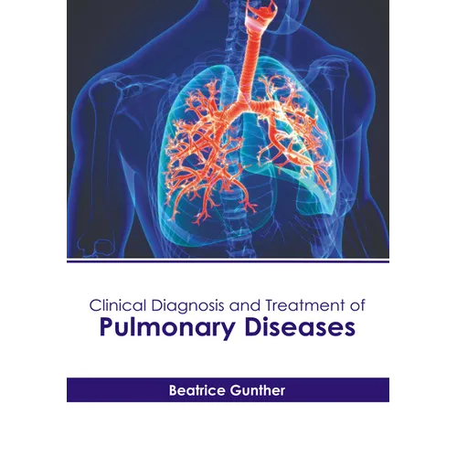 Clinical Diagnosis and Treatment of Pulmonary Diseases - Hardcover