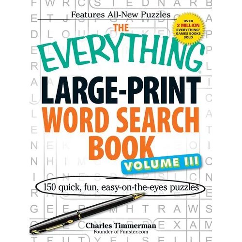 The Everything Large-Print Word Search Book Volume III: 150 Easy-On-The-Eyes Puzzles - Paperback