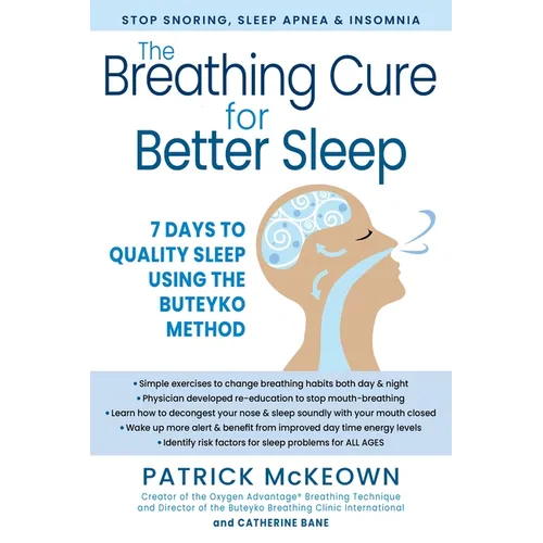 The Breathing Cure for Better Sleep: 7 Days to Quality Sleep Using the Buteyko Method - Hardcover