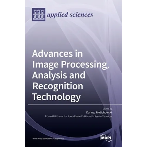Advances in Image Processing, Analysis and Recognition Technology - Hardcover