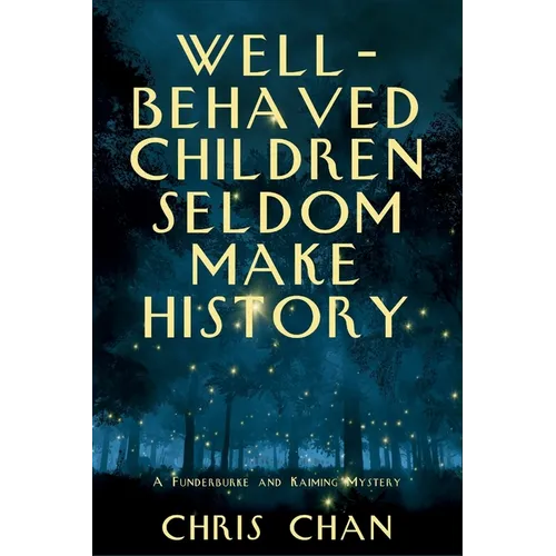 Well-Behaved Children Seldom Make History: A Funderburke and Kaiming Mystery - Paperback