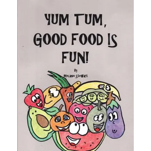 Yum Tum, Good Food Is Fun! - Paperback