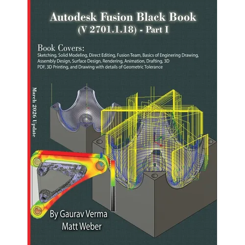 Autodesk Fusion Black Book (V 2701.1.18) Part I: March 2026 Update - Paperback