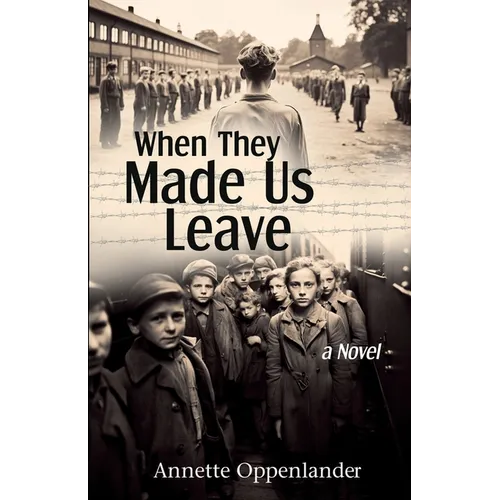 When They Made Us Leave: A Novel about Hitler's Mass Evacuation Program for Children - Paperback