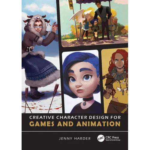 Creative Character Design for Games and Animation - Paperback